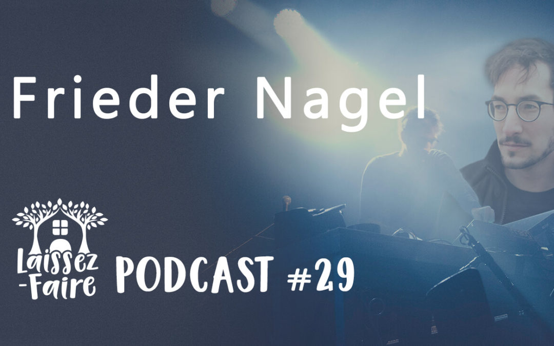Laissez-Faire Podcast #29 – Frieder Nagel
